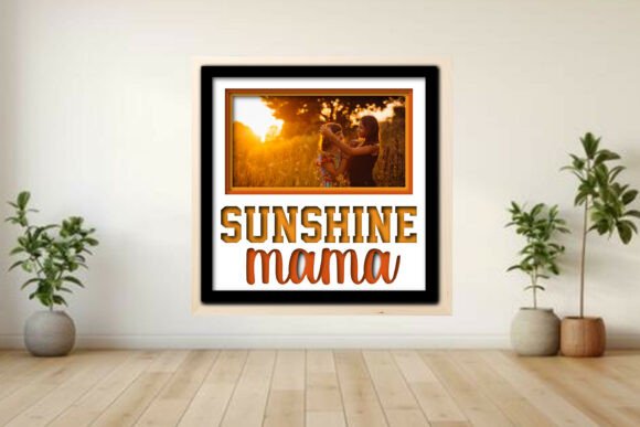 Sunshine Mama Photo Frame Shadow Graphics for Crafts
